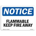 Signmission OSHA Notice Sign, 18" Height, 24" Width, Rigid Plastic, Flammable Keep Fire Away Sign, Landscape OS-NS-P-1824-L-12761